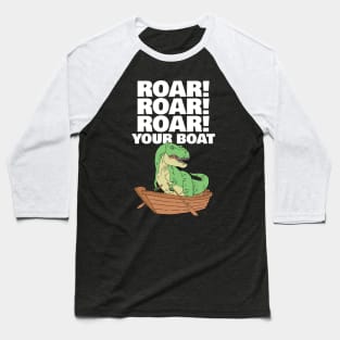 Roar your Boat Dinosaur Pun Baseball T-Shirt